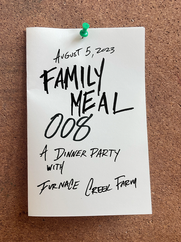 FAMILY MEAL 008 w/ Furnace Creek Farm [early access]