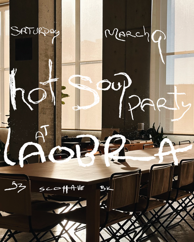 HOT SOUP PARTY @ LAOBRA [MARCH 9]
